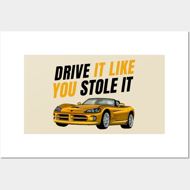 Drive it like You stole it { fast and furious } Wall Art by MOTOSHIFT